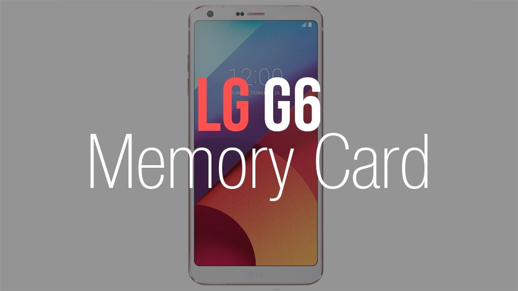 LG G6 Memory Card